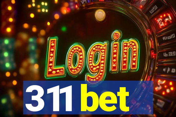 311 bet